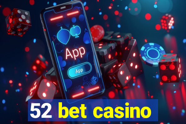 52 bet casino